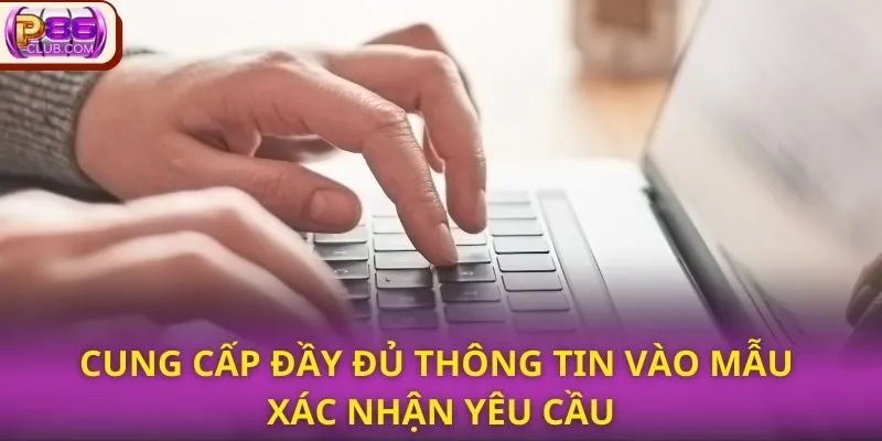Rút Tiền P86CLUB - Hướng Dẫn Chi Tiết, Bảo Mật Tuyệt Đối 2 Cung cấp đầy đủ thông tin vào mẫu xác nhận yêu cầu